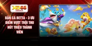 Bắn Cá Betta - 3 Ưu Điểm Vượt Trội Thu Hút Triệu Thành Viên