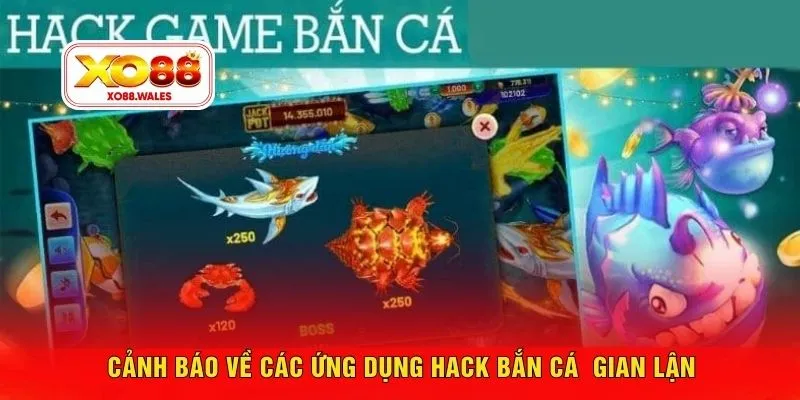 Cảnh báo về các ứng dụng hack bắn cá gian lận