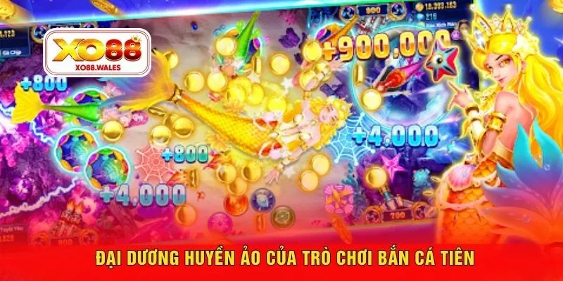 Đại dương huyền ảo của trò chơi bắn cá tiên