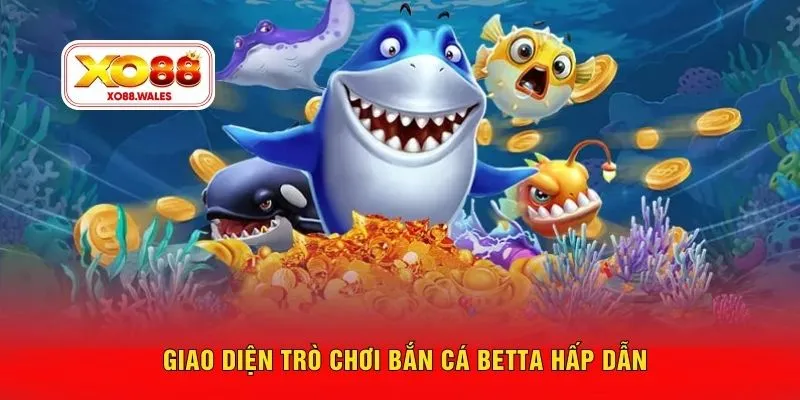 Giao diện trò chơi bắn cá betta hấp dẫn