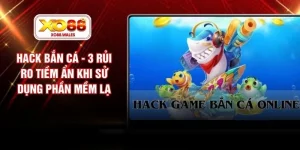 Hack Bắn Cá - 3 Rủi Ro Tiềm Ẩn Khi Sử Dụng Phần Mềm Lạ