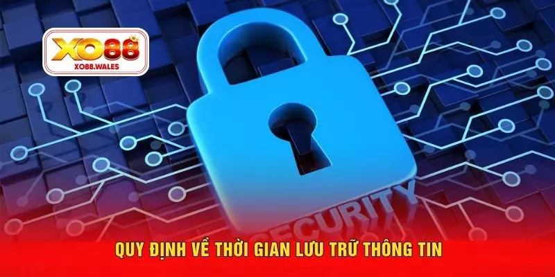 Quy định về thời gian lưu trữ thông tin