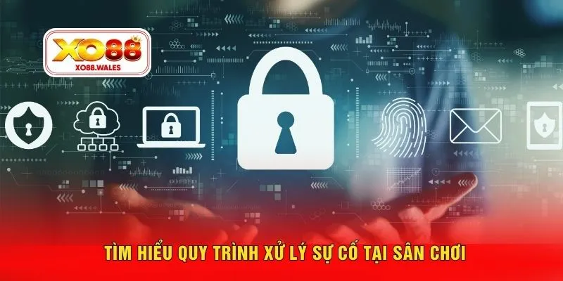 Tìm hiểu quy trình xử lý sự cố tại sân chơi